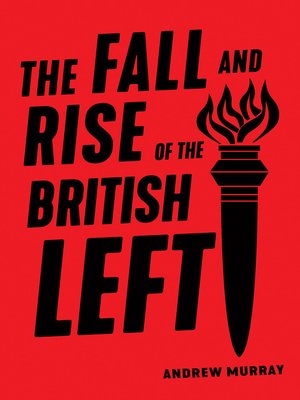 cover image of The Fall and Rise of the British Left